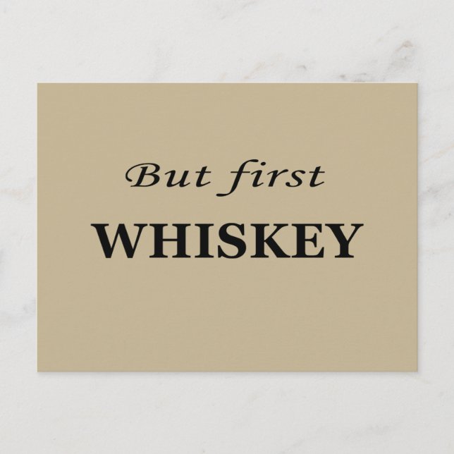 But first whiskey quotes funny postcard (Front)