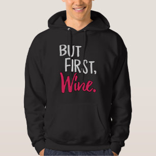 But First Wine 14 Hoodie