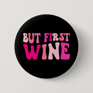 But First Wine Drinking Bachelorette Party Matchin 6 Cm Round Badge
