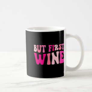 But First Wine Drinking Bachelorette Party Matchin Coffee Mug