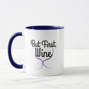 But First Wine Funny Mug - Humour Pun Gift!