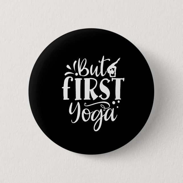 but first yoga 6 cm round badge (Front)