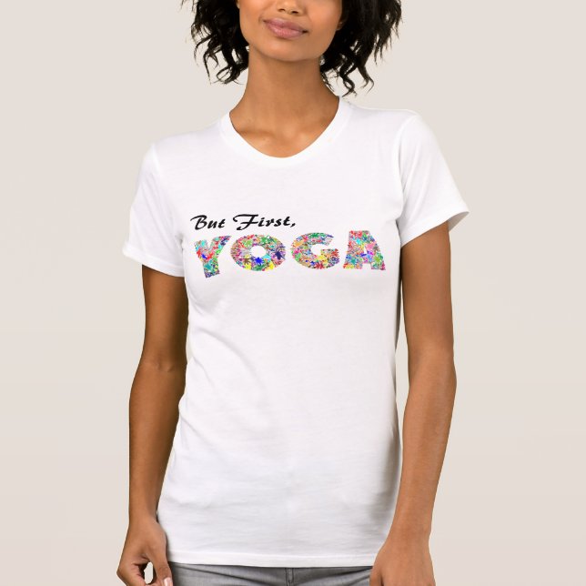 But First Yoga Tee (Front)