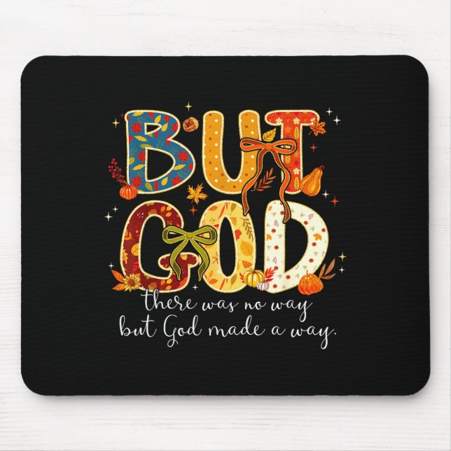 But God Made A Way Christian Fall Faith Thanksgivi Mouse Mat (Front)