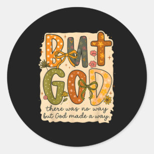 But God Made A Way Floral Faith Quote Christian Gi Classic Round Sticker