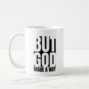 But God Made A Way - Inspirational Bible Verse Coffee Mug