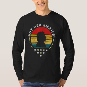 But Her Emails Hillary Retro Vintage But Her Email T-Shirt