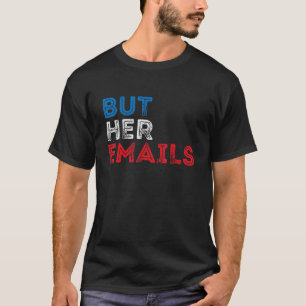But Her Emails US Flag 10 T-Shirt