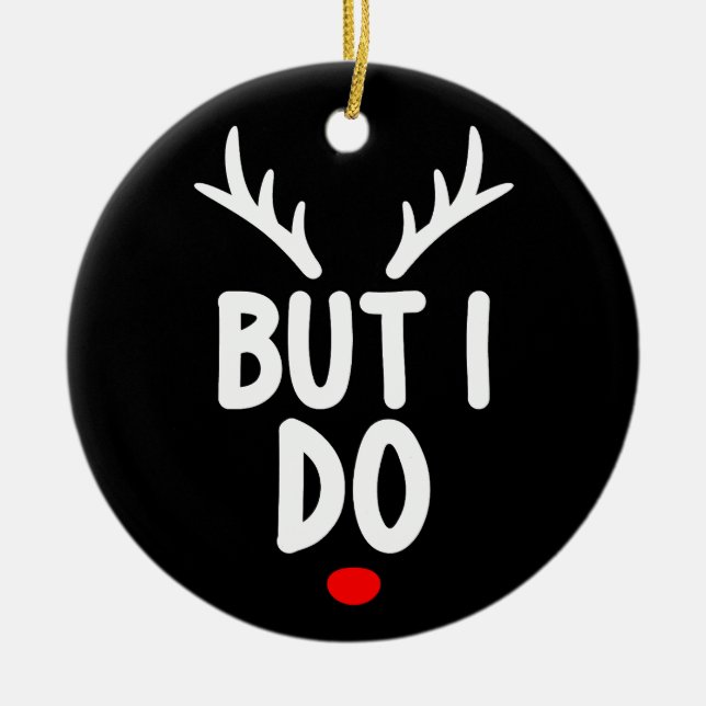 But I Do Matching Christmas Outfits Family Ceramic Tree Decoration (Front)