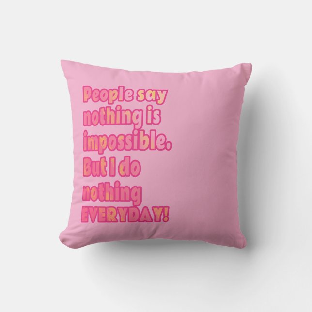 But I do nothing everyday pillow (Front)
