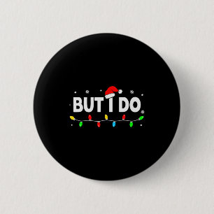 But I Do Shirt Family Xmas Couples Christmas Pajam 6 Cm Round Badge
