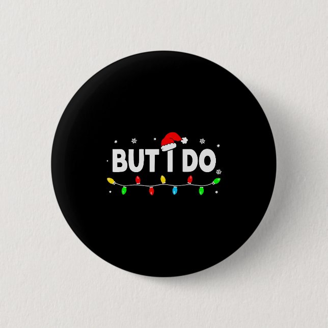 But I Do Shirt Family Xmas Couples Christmas Pajam 6 Cm Round Badge (Front)
