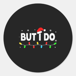 But I Do Shirt Family Xmas Couples Christmas Pajam Classic Round Sticker
