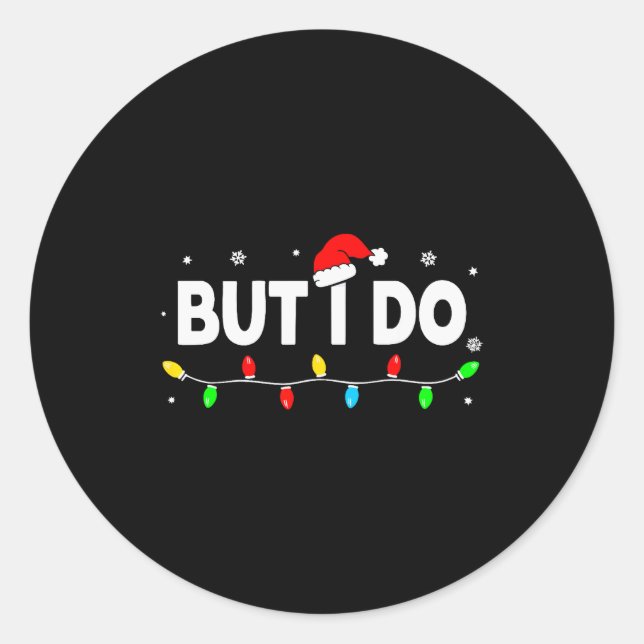 But I Do Shirt Family Xmas Couples Christmas Pajam Classic Round Sticker (Front)