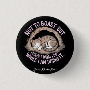 But I Forget What I’m Doing While I’m Doing It 3 Cm Round Badge