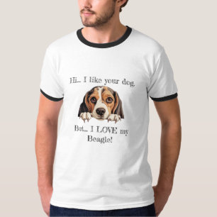 But I LOVE my Beagle Basic Ringer T-Shirt