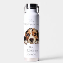But I LOVE my Beagle!  Water bottle 