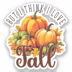 But I Think I Love Fall – Pumpkins & Leaves