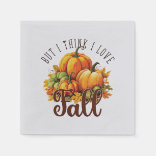 But I Think I Love Fall – Pumpkins & Leaves Napkin
