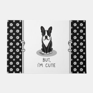 But, I'm Cute Boston Terrier (black) Funny Dog Doormat