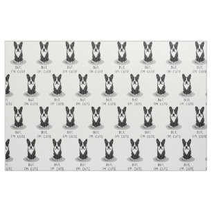 But, I'm Cute Boston Terrier (black) Funny Dog Fabric