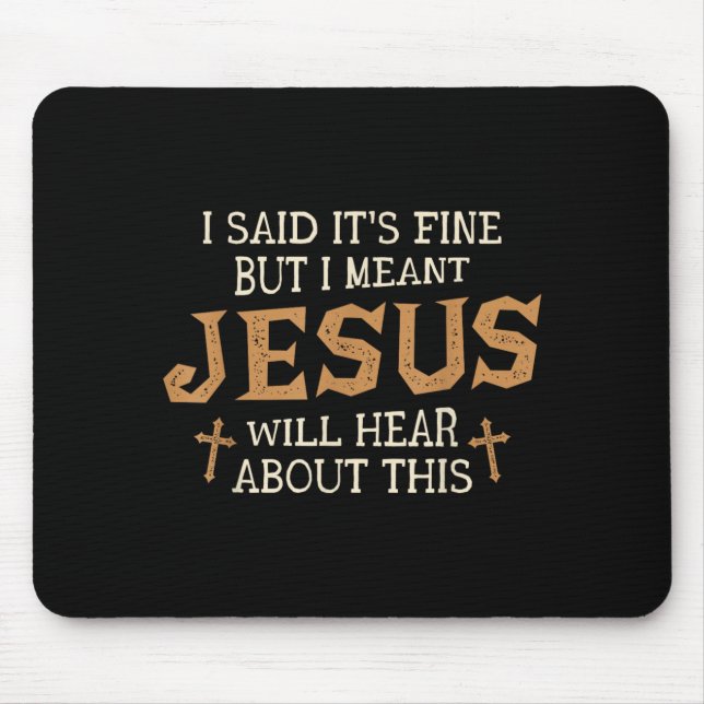 But Meant Jesus Will Hear About This Christian Mouse Mat (Front)
