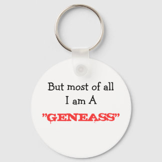 But most of all am A  "GENEASS" Key Ring