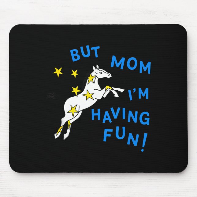 But Mum Im Having Fun Funny Animal Mouse Mat (Front)