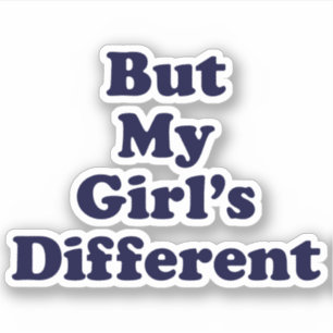 But My Girl's Different