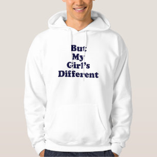 But My Girl's Different Hoodie