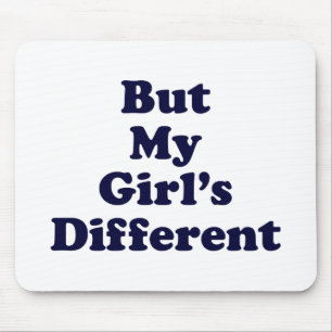 But My Girl's Different Mouse Mat