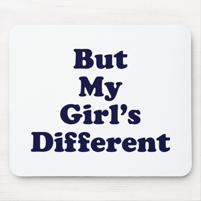 But My Girl's Different Mouse Mat (Front)