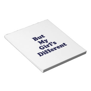 But My Girl's Different Notepad