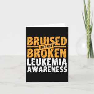 But Not Broken Support Leukaemia Awareness Card