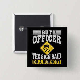 But Officer The Sign Said Do A Burnout Funny Car  15 Cm Square Badge