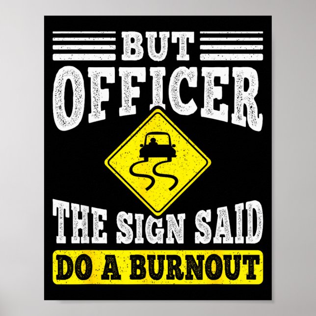 But Officer The Sign Said Do A Burnout Funny Car L (Front)