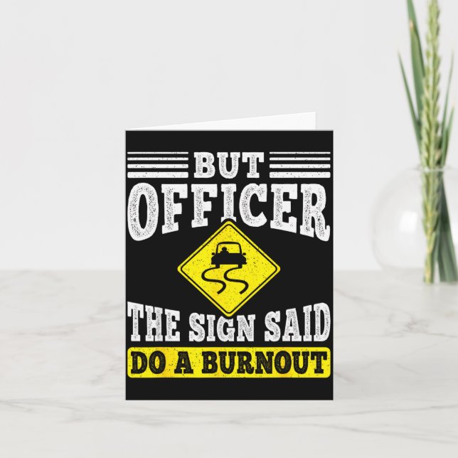 But Officer The Sign Said Do A Burnout Funny Car L Card (Front)