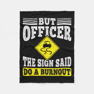 But Officer The Sign Said Do A Burnout Funny Car L Fleece Blanket