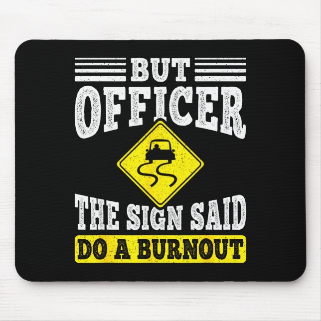 But Officer The Sign Said Do A Burnout Funny Car L Mouse Mat (Front)