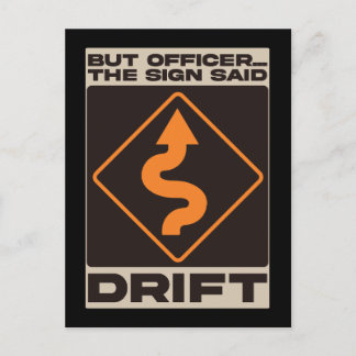 But Officer, The Sign Said Drift Postcard