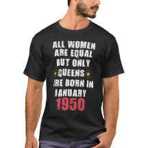 But Only Queens Are Born In January 1950