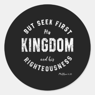 But Seek First His Kingdom Christian Preachers Classic Round Sticker