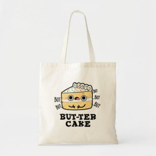 But-ter Cake Funny Butter Pun Tote Bag