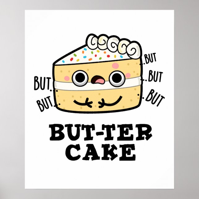 But-ter Cake Funny Food Butter Pun Poster (Front)