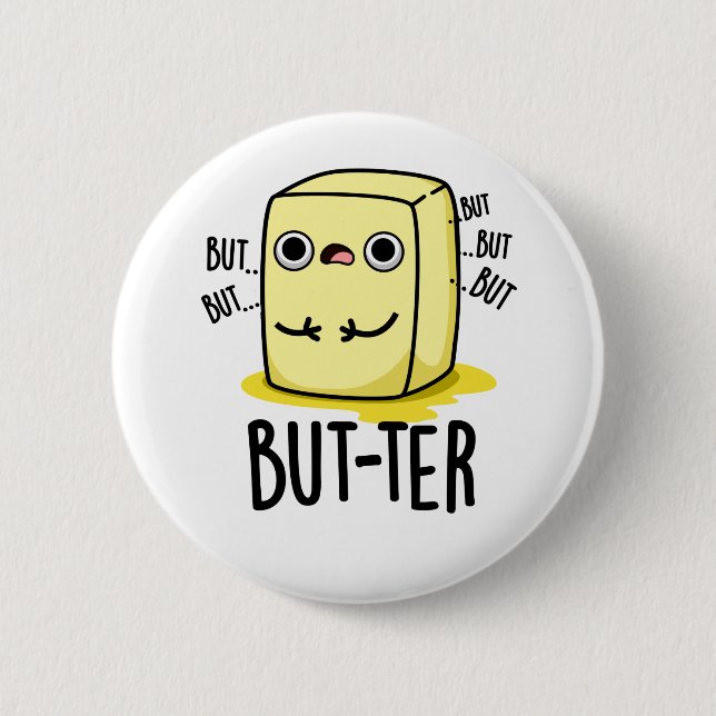 But-ter Funny Butter Pun  6 Cm Round Badge (Front)