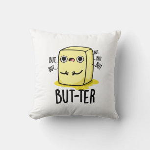 But-ter Funny Butter Pun  Cushion