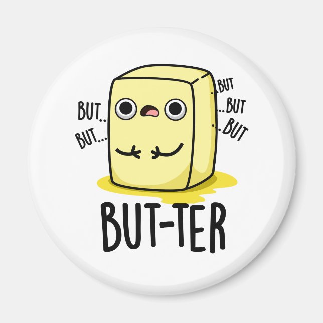 But-ter Funny Butter Pun  Magnet (Front)