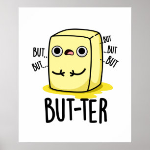 But-ter Funny Butter Pun  Poster