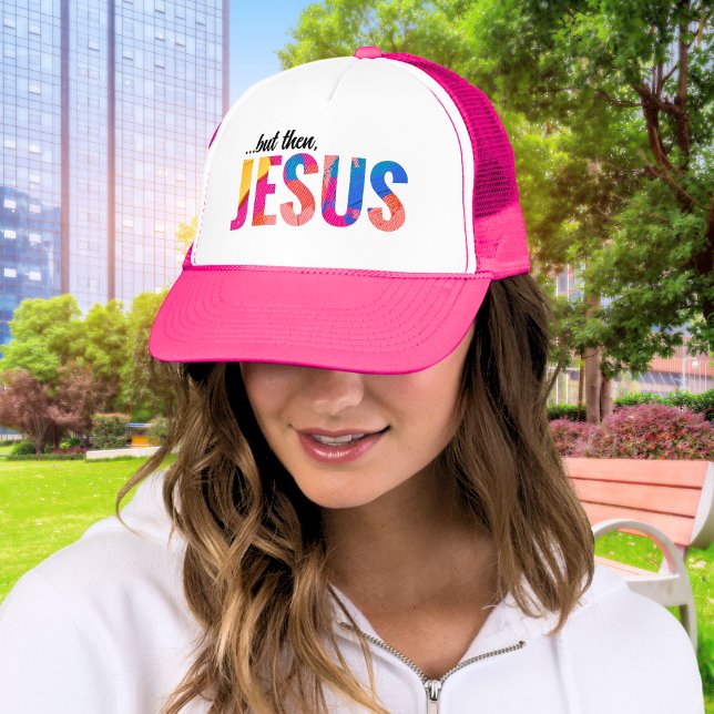 But Then Jesus Painted Letters Trucker Hat (... but then Jesus)