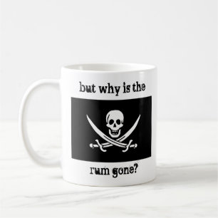 but why is the rum gone? coffee mug